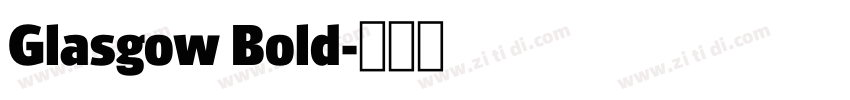 Glasgow Bold字体转换